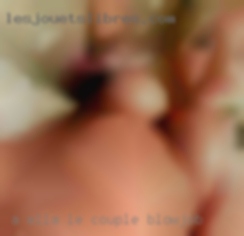 A ELLA LE GUSTAN couple blowjob SOLO HOMBRES...