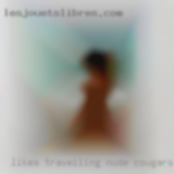 Likes travelling nude cougars (roadtrippen).